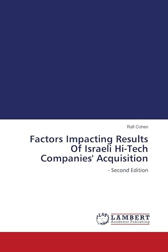 Factors Impacting Results Of Israeli Hi-Tech Companies' Acquisition: - Second Edition
