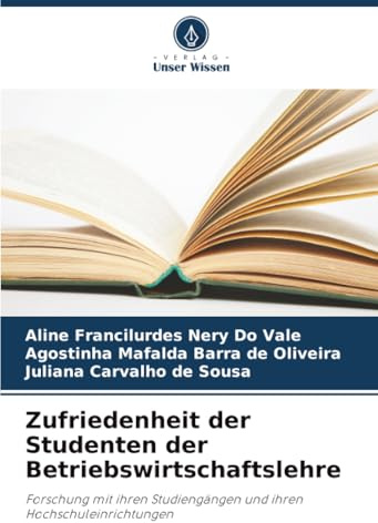 Zufriedenheit der Studenten der Betriebswirtschaftslehre: Forschung mit ihren Studiengängen und ihren Hochschuleinrichtungen