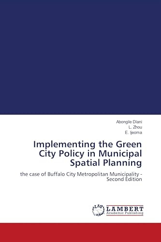 Implementing the Green City Policy in Municipal Spatial Planning: the case of Buffalo City Metropolitan Municipality - Second Edition