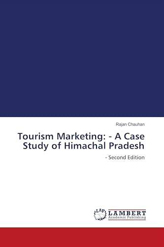 Tourism Marketing: - A Case Study of Himachal Pradesh: - Second Edition