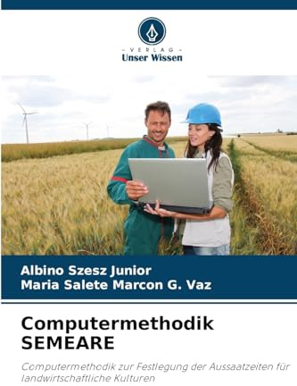 Computermethodik SEMEARE: Computermethodik zur Festlegung der Aussaatzeiten für landwirtschaftliche Kulturen