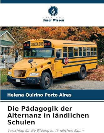Die Pädagogik der Alternanz in ländlichen Schulen: Vorschlag für die Bildung im ländlichen Raum