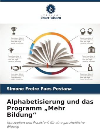 Alphabetisierung und das Programm „Mehr Bildung“: Konzeption und Praxis(en) für eine ganzheitliche Bildung
