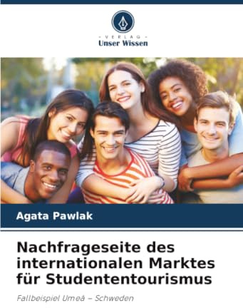 Nachfrageseite des internationalen Marktes für Studententourismus: Fallbeispiel Umeå – Schweden