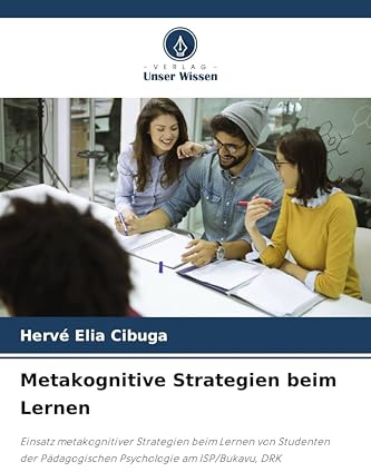 Metakognitive Strategien beim Lernen: Einsatz metakognitiver Strategien beim Lernen von Studenten der Pädagogischen Psychologie am ISP/Bukavu, DRK