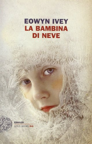 La bambina di neve (Einaudi. Stile libero big)