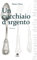 Un cucchiaio d'argento. Nuova ediz.