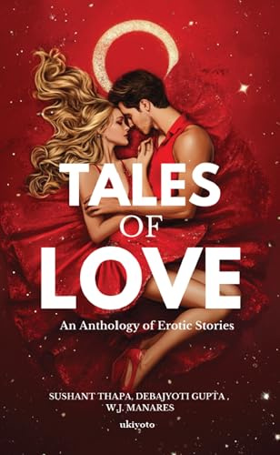 Tales of Love: An Anthology of Erotic Stories