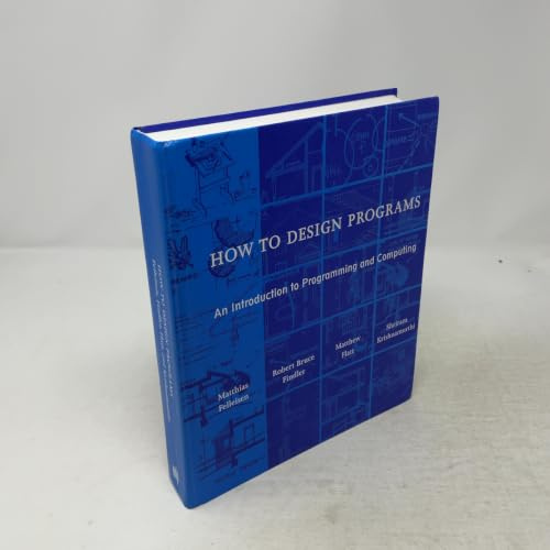 How to Design Programs: An Introduction to Programming and Computing