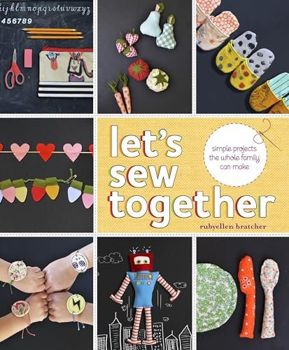 Let's Sew Together: Simple Projects the Whole Family Can Make