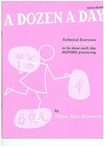 A Dozen A Day Mini Book: Technical Exercises for Piano | Pre-Practice Finger and Hand Strengthening Exercises | Perfect for Beginner Pianists | Music Teacher Resource | Gift for Pianists