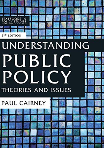 Understanding Public Policy: Theories and Issues: 2 (Textbooks in Policy Studies)