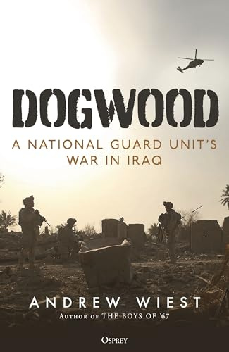 Dogwood: A National Guard unit's war in Iraq