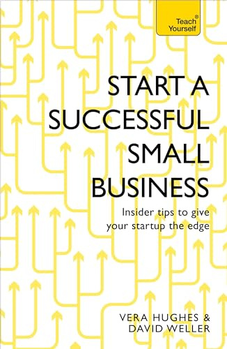 Start a Small Business: The complete guide to starting a business (Teach Yourself)