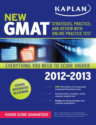 Kaplan New GMAT 2012-2013: Strategies, Practice and Review (Kaplan New GMAT: Strategies, Practice, and Review)