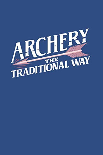 Archery The Traditional Way: Notebook Compact Half Picture 5x5 Half Graph 6x9“ 120 Cream Paper (Diary, Notebook, Composition Book, Writing Tablet)