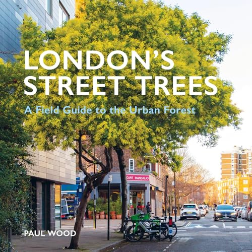 London's Street Trees: A Field Guide to the Urban Forest