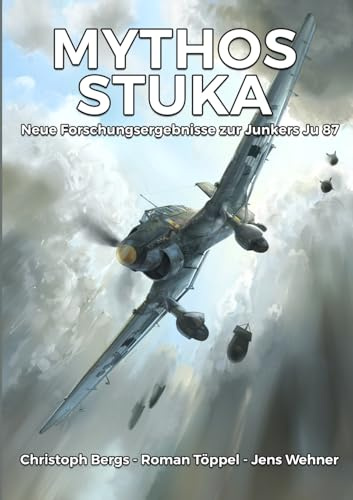 Mythos Stuka: Neue Forschungsergebnisse zur Junkers Ju 87
