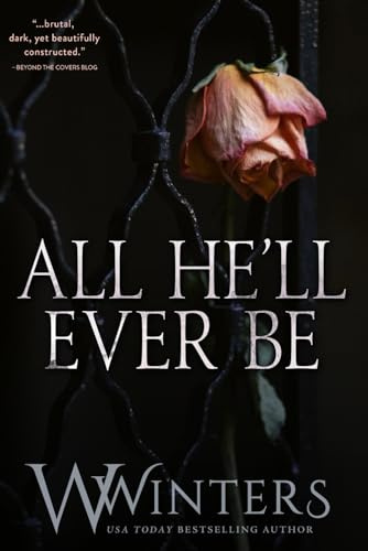 All He'll Ever Be: 1 (Merciless World Series)