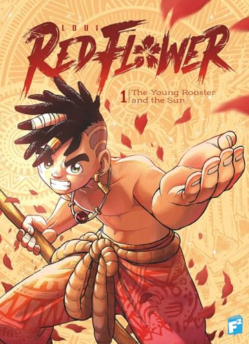RED FLOWER: The Young Rooster and the Sun