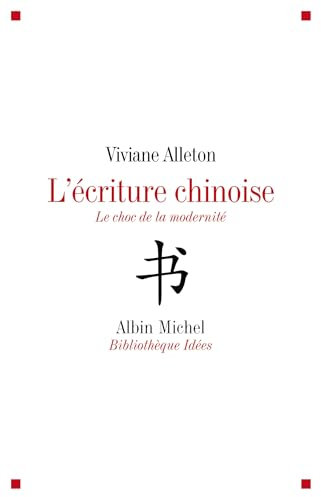 L'Ecriture chinoise: Le défi de la modernité