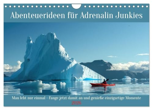 Abenteuerideen für Adrenalin Junkies (Wandkalender 2026 DIN A4 quer), CALVENDO Monatskalender: Man lebt nur einmal - Fange jetzt damit an und genieße einzigartige Momente (CALVENDO Orte)