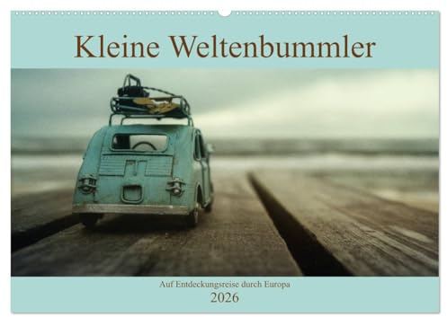 Kleine Weltenbummler 2026 (Wandkalender 2026 DIN A2 quer), CALVENDO Monatskalender: Miniatur Automodelle auf Entdeckungsreise in Europa (CALVENDO Spass)