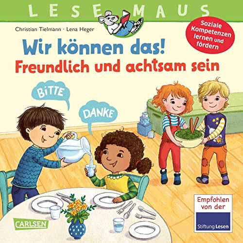 LESEMAUS 128: Wir können das! Freundlich und achtsam sein: Spielerische Förderung sozialer Kompetenzen | fröhliche Vorlesegeschichte für Kinder ab 3 (128)