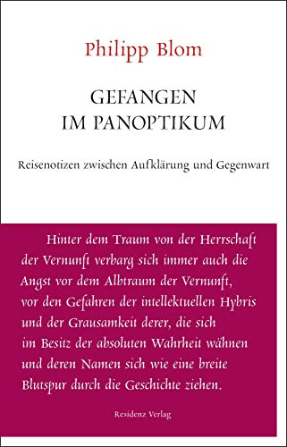 Gefangen im Panoptikum: Reisenotizen zwischen Aufklärung und Gegenwart (Unruhe bewahren): Reisenotizen zwischen Aufklärung und Gegenwart/Leben in den Ruinen der aufgeklärten Utopie
