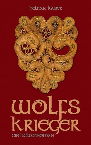 Wolfskrieger: Ein Keltenroman