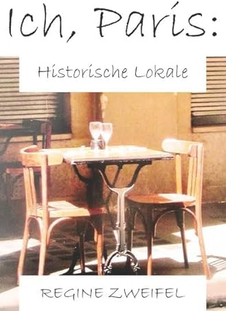 Ich, Paris: Historische Lokale