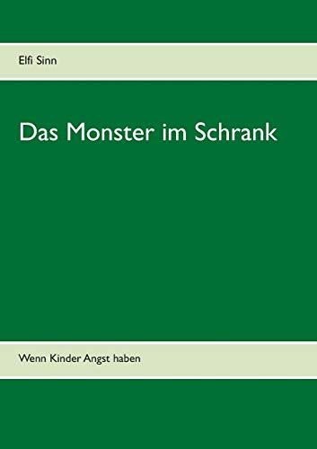 Das Monster im Schrank: Wenn Kinder Angst haben