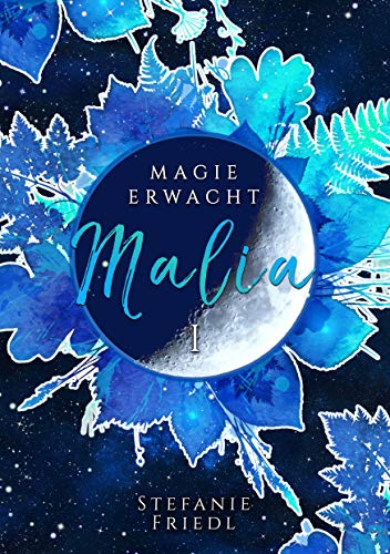 Malia - Magie erwacht: Band 1 (Akademie der Elemente)