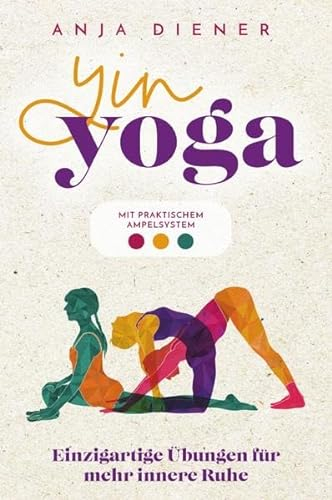 Yin Yoga: Einzigartige Übungen für mehr innere Ruhe