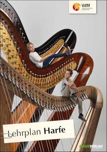 Lehrplan Harfe. Buch. Lehrplan des VdM (Lehrpläne des Verbandes deutscher Musikschulen e.V.)