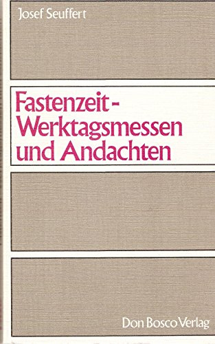 Fastenzeit. Werktagsmessen und Andachten