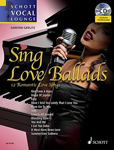 Sing Love Ballads: 12 romantische Liebeslieder. Band 5. Gesang. (Schott Vocal Lounge, Band 5)