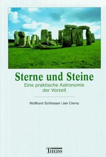 Sterne und Steine: Eine praktische Astronomie der Vorzeit