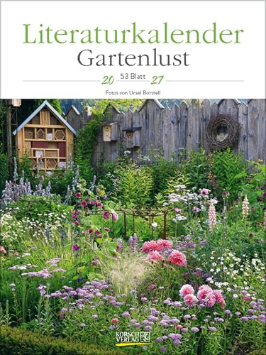 Literaturkalender Gartenlust 2027: Literarischer Wochenkalender * 1 Woche 1 Seite * literarische Zitate und Bilder * Klimaneutrale Produktion * 24 x 32 cm