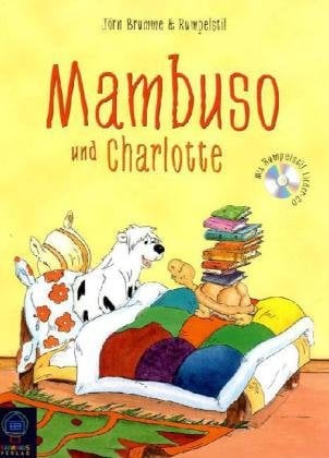 Mambuso und Charlotte: Ein Märchen über GROSS und klein - Mit Rumpelstil Lieder-CD! (Baumhaus Verlag)