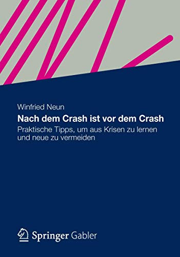 Nach dem Crash ist vor dem Crash: Praktische Tipps, um aus Krisen zu lernen und neue zu vermeiden