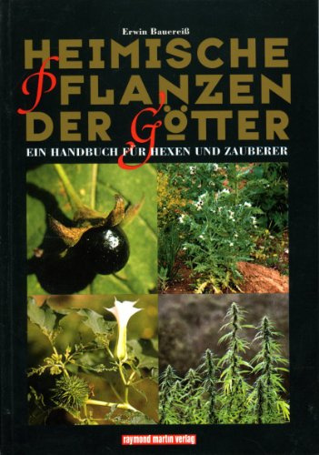 Heimische Pflanzen der Götter. Ein Handbuch für Hexen und Zauberer