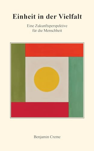 Einheit in der Vielfalt: Eine Zukunftsperspektive für die Menschheit