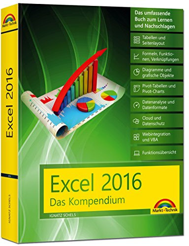 Excel 2016 - Das Kompendium - komplett in Farbe: das große Praxiswissen in einem Buch: Diagramme, Formeln und Funktionen, VBA, Grundlagen und vieles ... und Datenschutz, Webintegration und V...