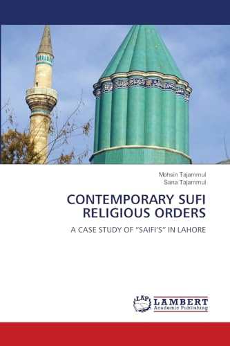 CONTEMPORARY SUFI RELIGIOUS ORDERS: A CASE STUDY OF “SAIFI’S” IN LAHORE