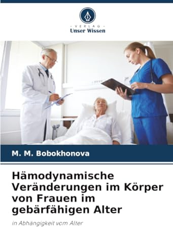 Hämodynamische Veränderungen im Körper von Frauen im gebärfähigen Alter: in Abhängigkeit vom Alter