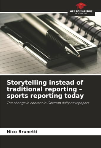 Storytelling instead of traditional reporting – sports reporting today: The change in content in German daily newspapers