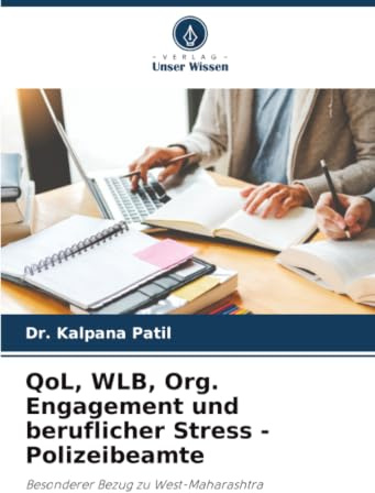 QoL, WLB, Org. Engagement und beruflicher Stress - Polizeibeamte: Besonderer Bezug zu West-Maharashtra
