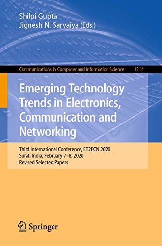 Emerging Technology Trends in Electronics, Communication and Networking: Third International Conference, ET2ECN 2020, Surat, India, February 7–8, ... in Computer and Information Science, 1214)