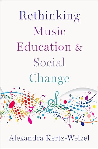 RETHINKING MUSIC EDUCATION AND SOCIAL CHANGE